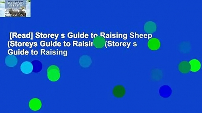 [Read] Storey s Guide to Raising Sheep (Storeys Guide to Raising) (Storey s Guide to Raising