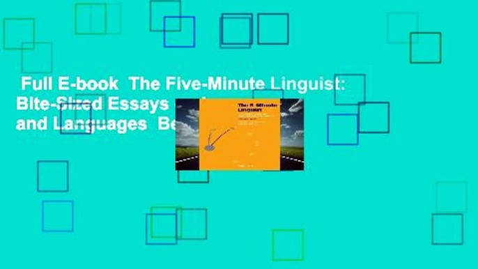 Full E-book  The Five-Minute Linguist: Bite-Sized Essays on Language and Languages  Best Sellers