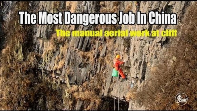 The Most Dangerous Job In China- the manual aerial work at cliff |More China