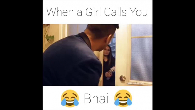 When a girls calls you Bhai