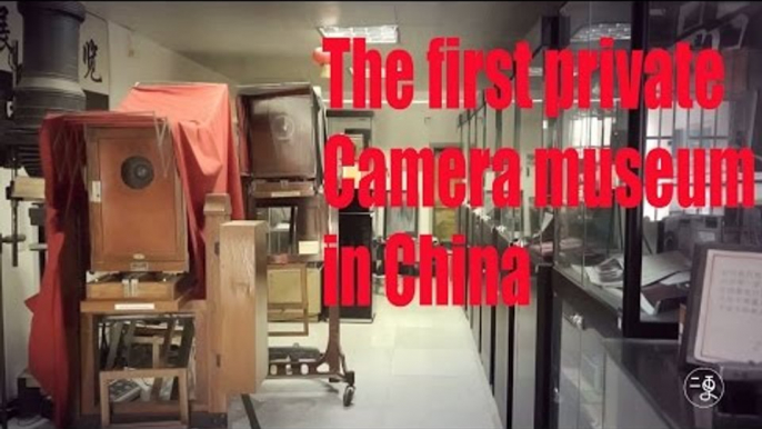 [Camera] The first private camera museum in China | More China