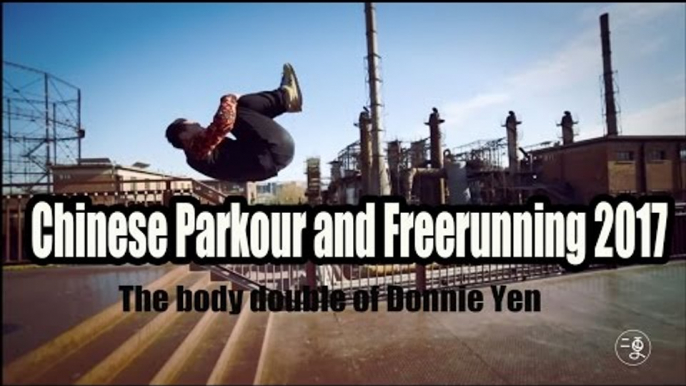 [Sport] Chinese Parkour and Freerunning 2017 - The body double of Donnie Yen | More China