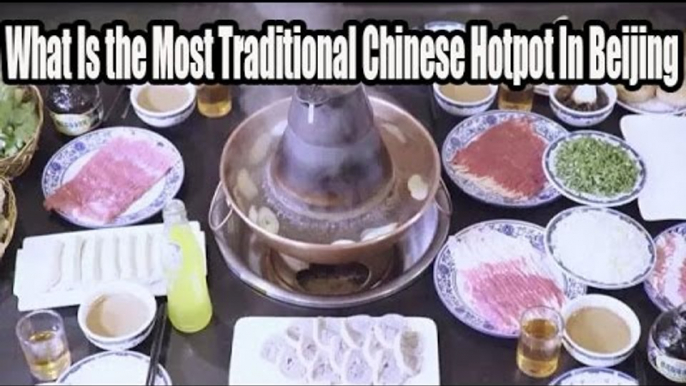 What Is the Most Traditional Chinese Hotpot In Beijing | More China