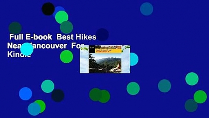 Full E-book  Best Hikes Near Vancouver  For  Kindle