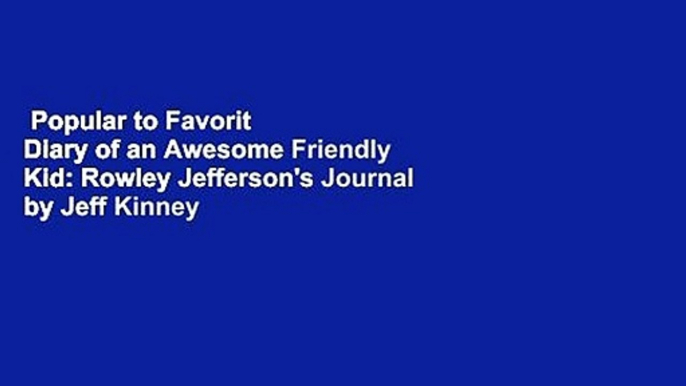 Popular to Favorit  Diary of an Awesome Friendly Kid: Rowley Jefferson's Journal by Jeff Kinney