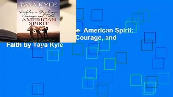 Any Format For Kindle  American Spirit: Profiles in Resilience, Courage, and Faith by Taya Kyle