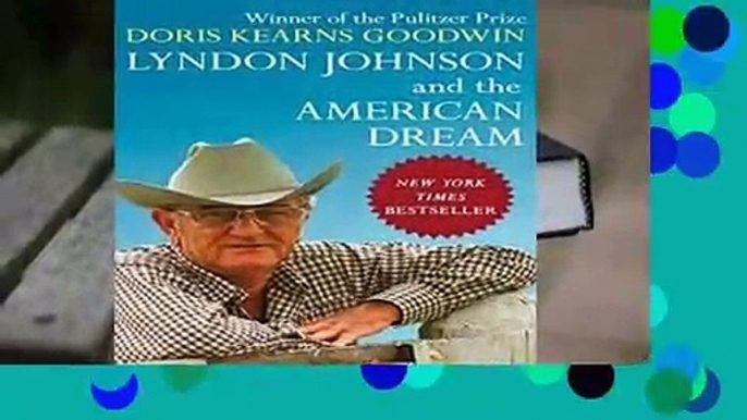 Complete acces  Lyndon Johnson and the American Dream by Doris Kearns Goodwin