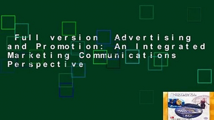 Full version  Advertising and Promotion: An Integrated Marketing Communications Perspective