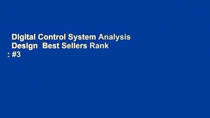 Digital Control System Analysis   Design  Best Sellers Rank : #3