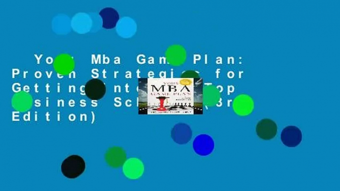 Your Mba Game Plan: Proven Strategies for Getting Into the Top Business Schools (3rd Edition)