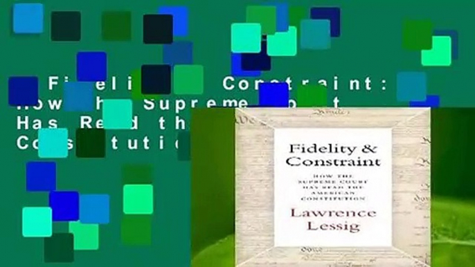 Fidelity   Constraint: How the Supreme Court Has Read the American Constitution  Review