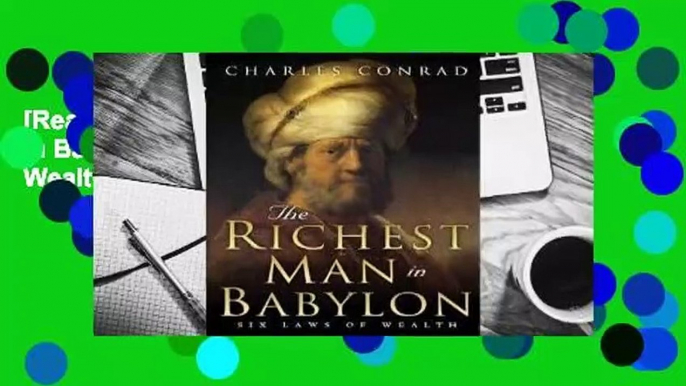 [Read] The Richest Man in Babylon -- Six Laws of Wealth  For Full