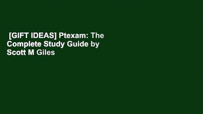 [GIFT IDEAS] Ptexam: The Complete Study Guide by Scott M Giles