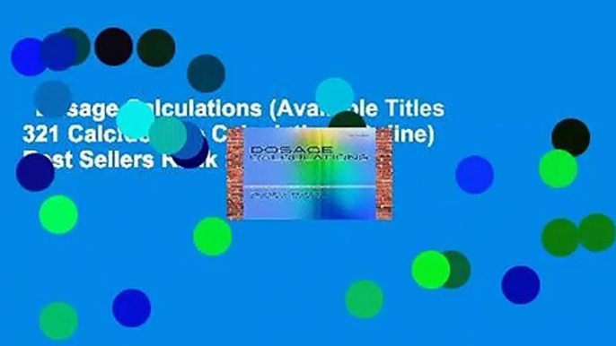 Dosage Calculations (Available Titles 321 Calc!dosage Calculations Online)  Best Sellers Rank : #2