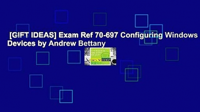 [GIFT IDEAS] Exam Ref 70-697 Configuring Windows Devices by Andrew Bettany