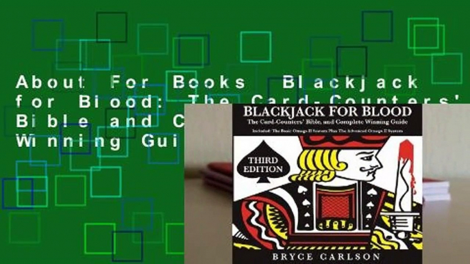 About For Books  Blackjack for Blood: The Card-Counters' Bible and Complete Winning Guide  For