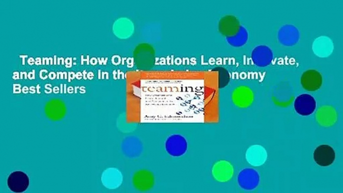 Teaming: How Organizations Learn, Innovate, and Compete in the Knowledge Economy  Best Sellers