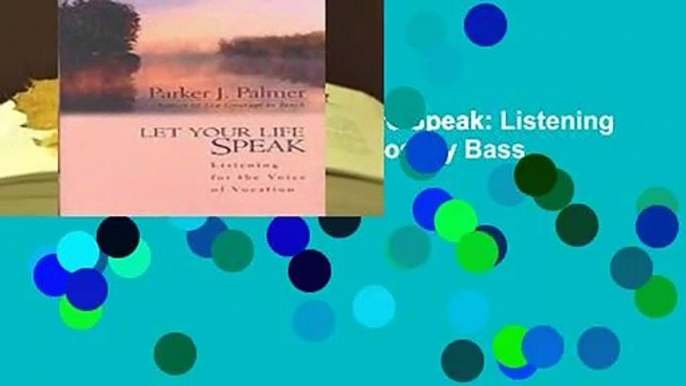 [BEST SELLING]  Let Your Life Speak: Listening for the Voice of Vocation (A Jossey Bass Title) by