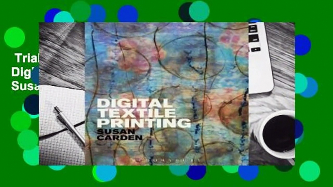 Trial New Releases  Digital Textile Printing by Susan Carden