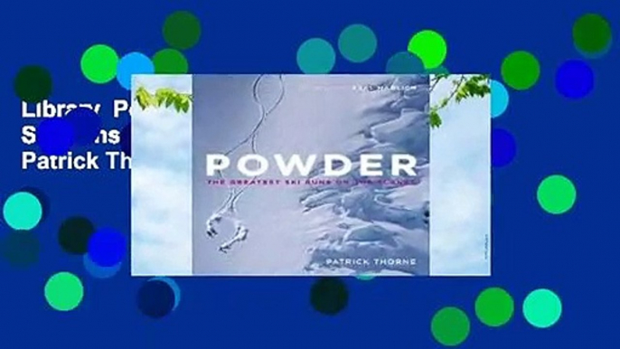 Library  Powder: The Greatest Ski Runs on the Planet - Patrick Thorne