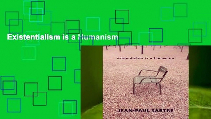 Existentialism is a Humanism