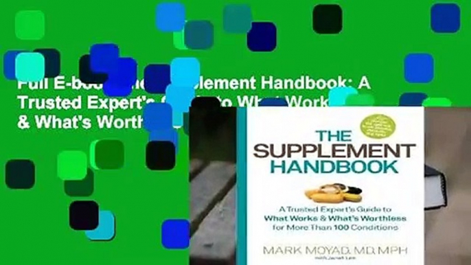 Full E-book The Supplement Handbook: A Trusted Expert's Guide to What Works & What's Worthless for