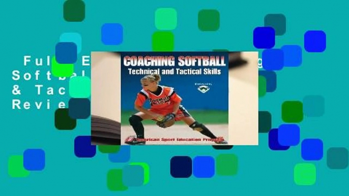 Full E-book  Coaching Softball Technical & Tactical Skills  Review