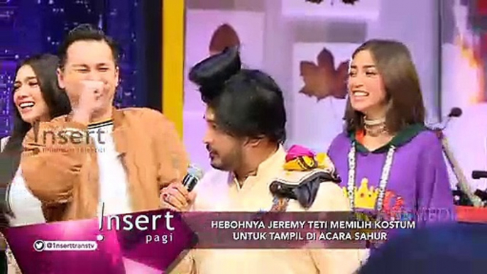 INSERT - Hebohnya Jeremy Teti Memilih Kostum Untuk Acara Sahur