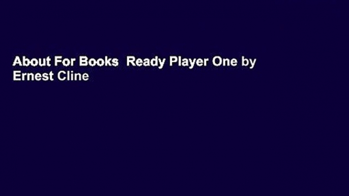 About For Books  Ready Player One by Ernest Cline