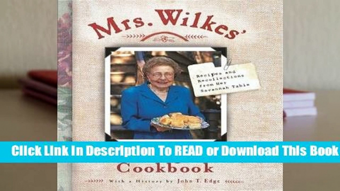 Full E-book Mrs. Wilkes' Boardinghouse Cookbook: Recipes and Recollections from Her Savannah