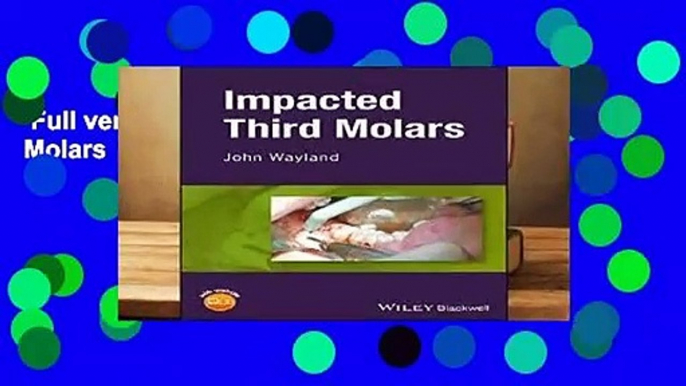 Full version  Impacted Third Molars  Review