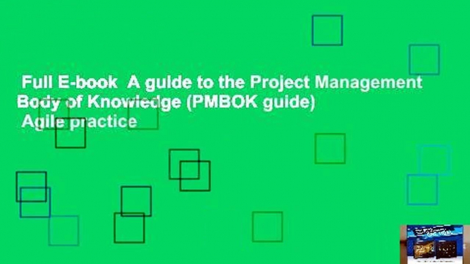 Full E-book  A guide to the Project Management Body of Knowledge (PMBOK guide)   Agile practice