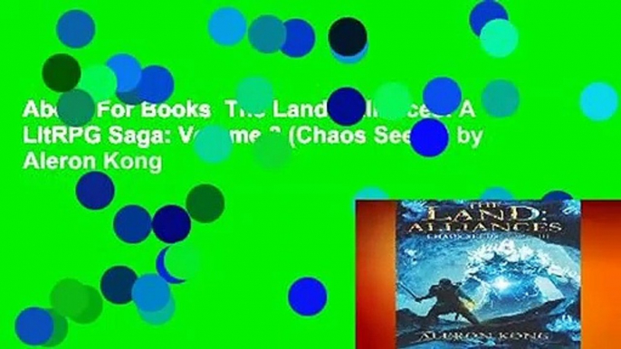 About For Books  The Land: Alliances: A LitRPG Saga: Volume 3 (Chaos Seeds) by Aleron Kong