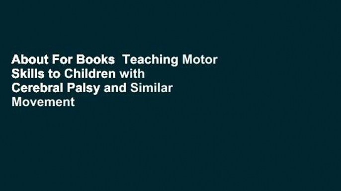 About For Books  Teaching Motor Skills to Children with Cerebral Palsy and Similar Movement