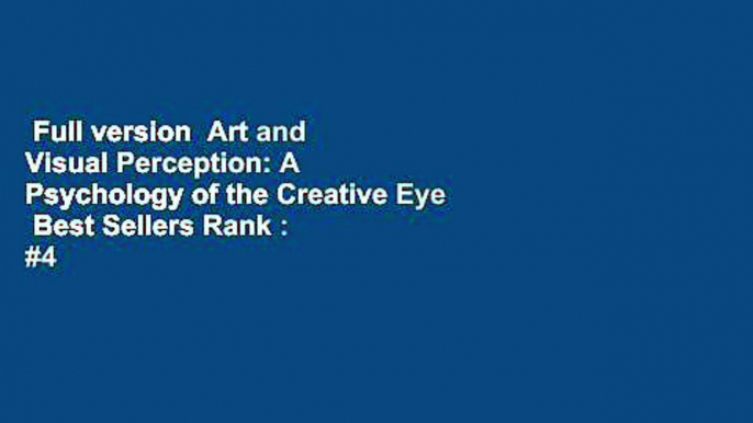 Full version  Art and Visual Perception: A Psychology of the Creative Eye  Best Sellers Rank : #4