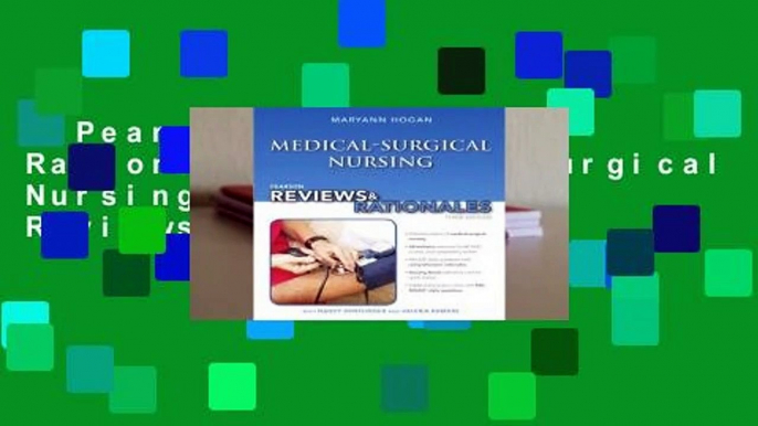 Pearson Reviews & Rationales: Medical-Surgical Nursing with "Nursing Reviews & Rationales"