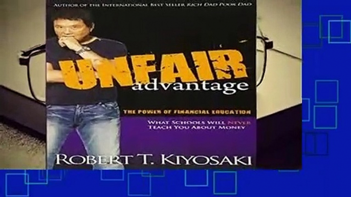 Full E-book  Unfair Advantage: The Power of Financial Education  For Kindle