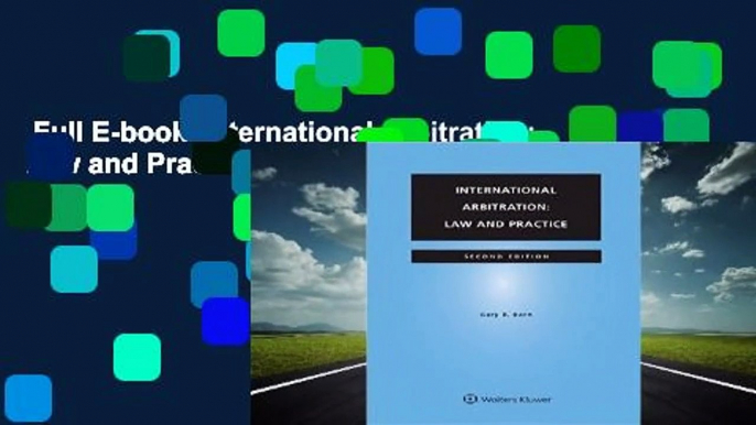 Full E-book  International Arbitration: Law and Practice  For Kindle