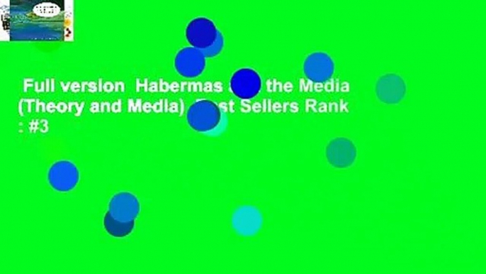 Full version  Habermas and the Media (Theory and Media)  Best Sellers Rank : #3