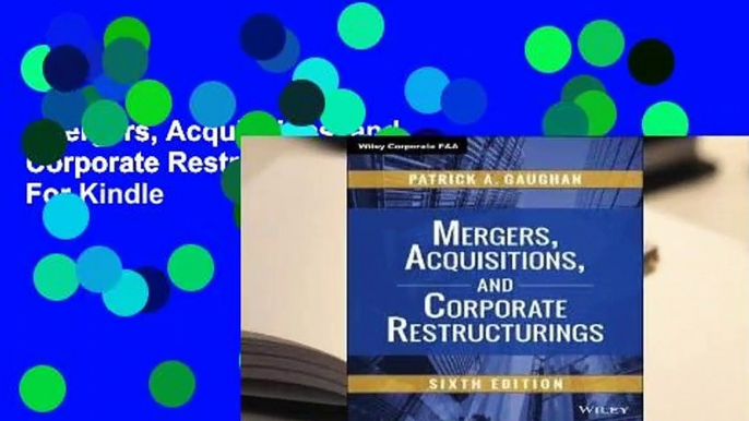 Mergers, Acquisitions, and Corporate Restructurings  For Kindle