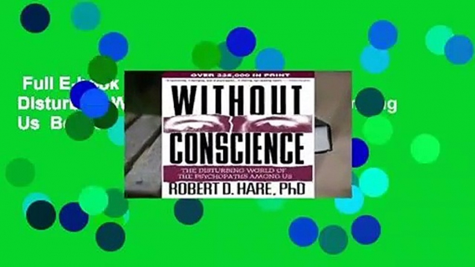 Full E-book  Without Conscience: The Disturbing World of the Psychopaths Among Us  Best Sellers