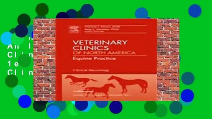 Clinical Neurology, An Issue of Veterinary Clinics: Equine Practice, 1e: Volume 27-3 (The Clinics: