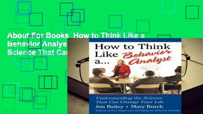 About For Books  How to Think Like a Behavior Analyst: Understanding the Science That Can Change