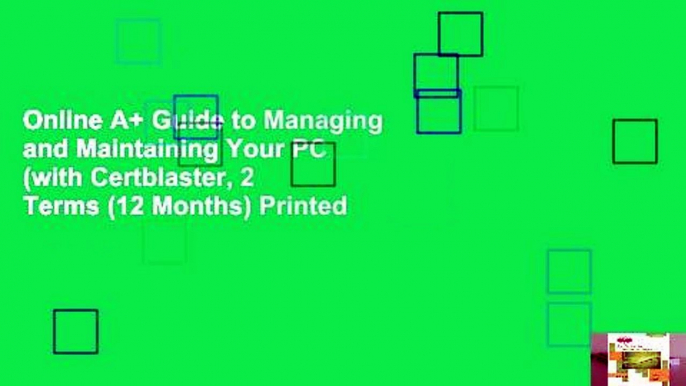 Online A+ Guide to Managing and Maintaining Your PC (with Certblaster, 2 Terms (12 Months) Printed