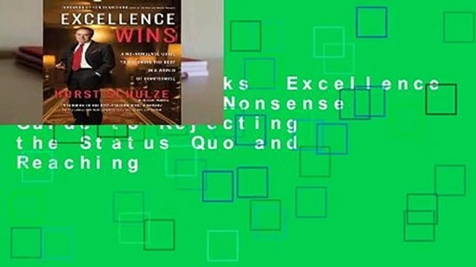 About For Books  Excellence Always: A No-Nonsense Guide to Rejecting the Status Quo and Reaching