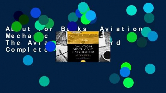 About For Books  Aviation Mechanic Handbook: The Aviation Standard Complete