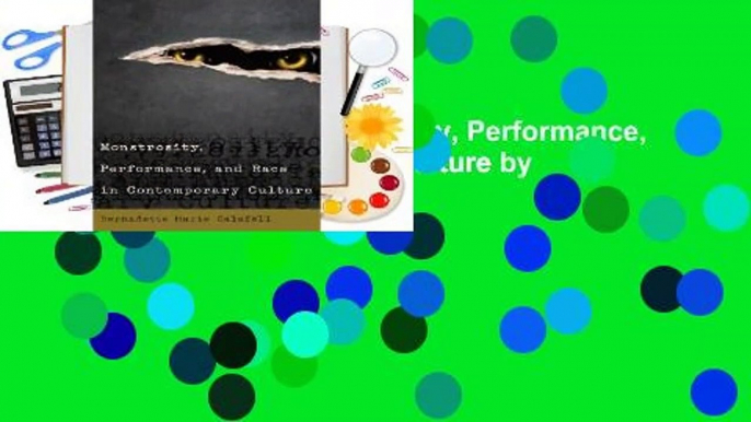 Popular to Favorit  Monstrosity, Performance, and Race in Contemporary Culture by Bernadette