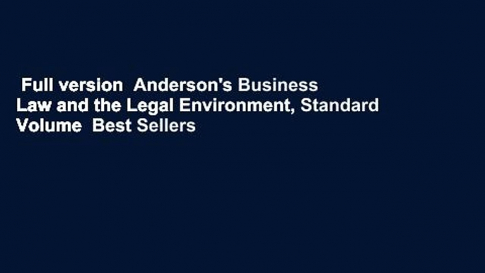 Full version  Anderson's Business Law and the Legal Environment, Standard Volume  Best Sellers