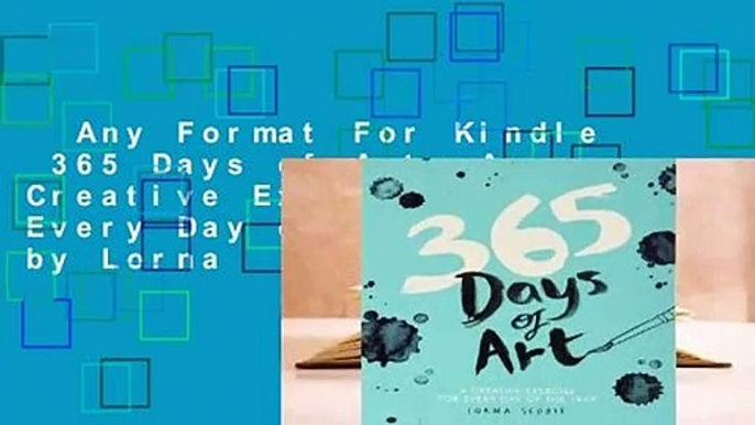 Any Format For Kindle  365 Days of Art: A Creative Exercise for Every Day of the Year by Lorna