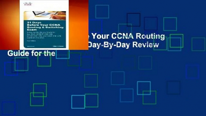 Online 31 Days Before Your CCNA Routing & Switching Exam: A Day-By-Day Review Guide for the